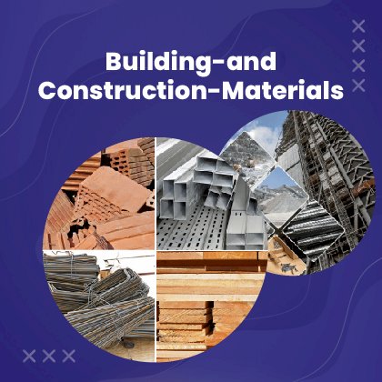 Building and Construction Materials